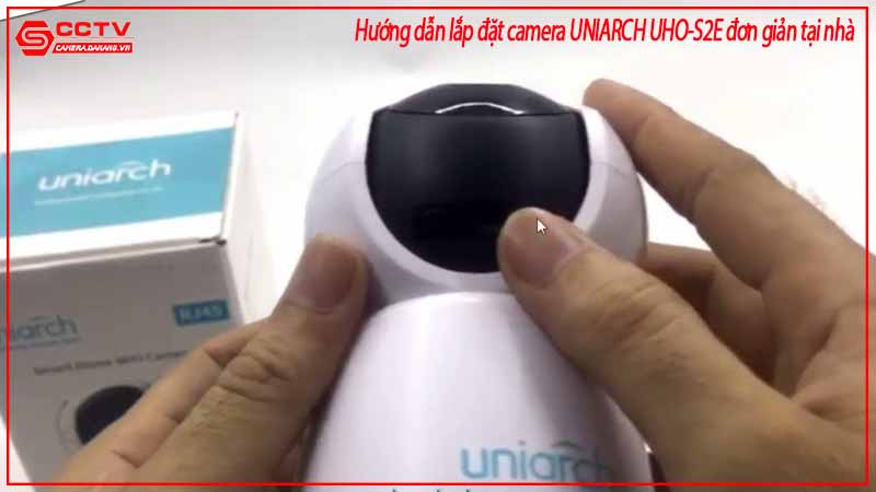 huong-dan-lap-dat-camera-uniarch-uho-s2e-don-gian-tai-nha-2