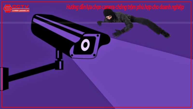 huong-dan-lua-chon-camera-chong-trom-phu-hop-cho-doanh-nghiep-2