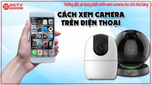 huong-dan-su-dung-phan-mem-xem-camera-cho-chu-nha-hang-0