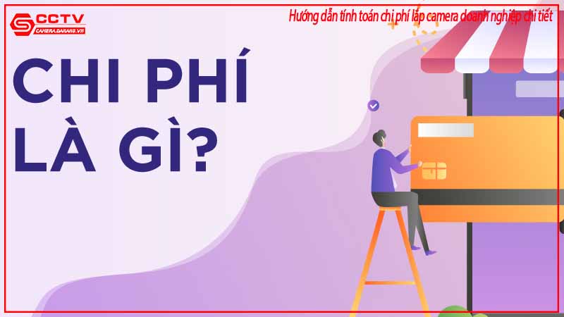 huong-dan-tinh-toan-chi-phi-lap-camera-doanh-nghiep-chi-tiet-2