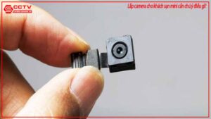 lap-camera-cho-khach-san-mini-can-chu-y-dieu-gi-0