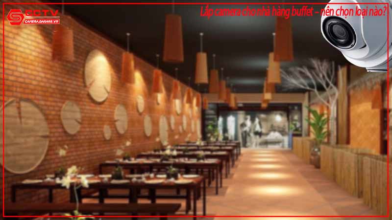 lap-camera-cho-nha-hang-buffet-nen-chon-loai-nao-1