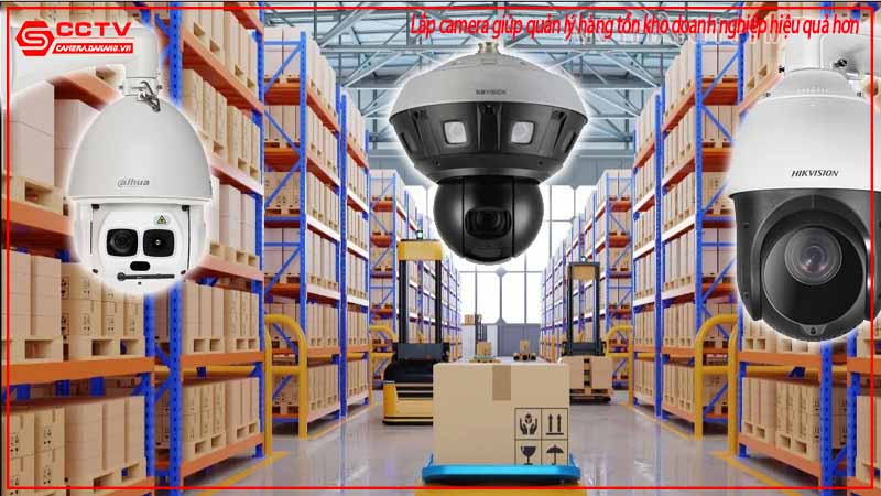lap-camera-giup-quan-ly-hang-ton-kho-doanh-nghiep-hieu-qua-hon-1