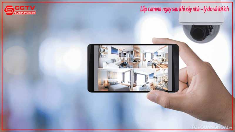 lap-camera-ngay-sau-khi-xay-nha-ly-do-va-loi-ich-2