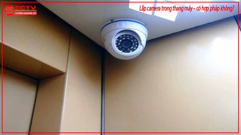 lap-camera-trong-thang-may-co-hop-phap-khong-1