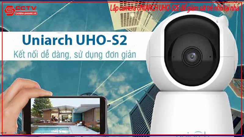 lap-camera-uniarch-uho-s2e-de-giam-sat-tre-nho-tai-nha-1