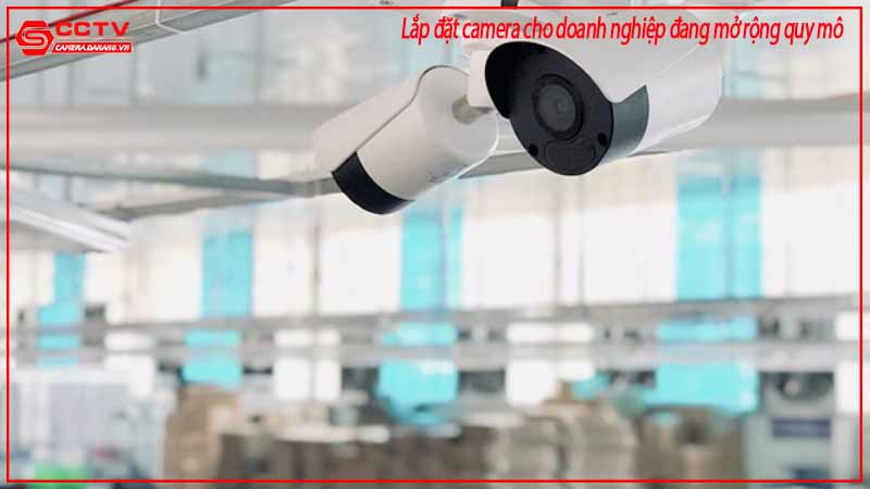 lap-dat-camera-cho-doanh-nghiep-dang-mo-rong-quy-mo-1