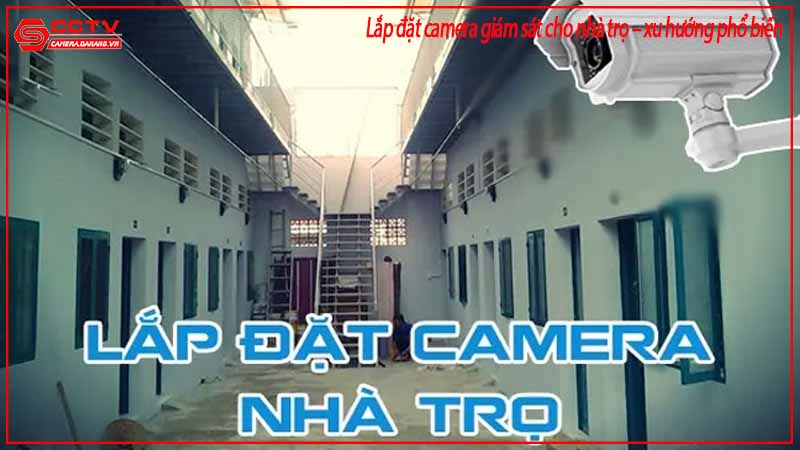 lap-dat-camera-giam-sat-cho-nha-tro-xu-huong-pho-bien-2