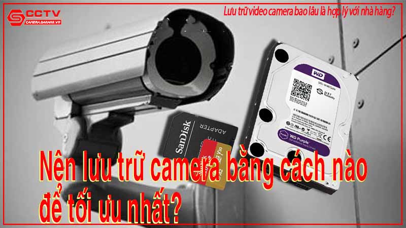 luu-tru-video-camera-bao-lau-la-hop-ly-voi-nha-hang-3