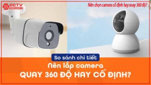 nen-chon-camera-co-dinh-hay-xoay-360-do-0