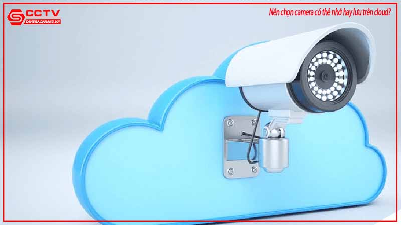 nen-chon-camera-co-the-nho-hay-luu-tren-cloud-1