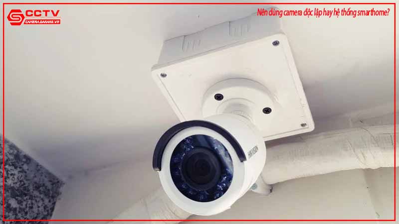 nen-dung-camera-doc-lap-hay-he-thong-smarthome-3