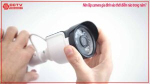 nen-lap-camera-gia-dinh-vao-thoi-diem-nao-trong-nam-0