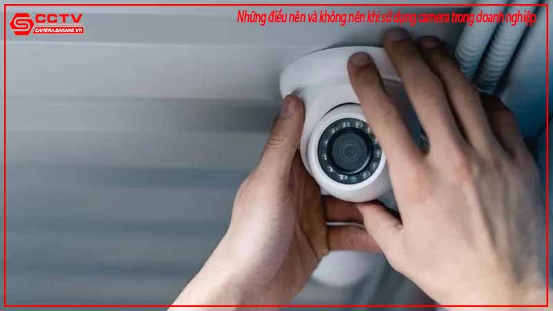 nhung-dieu-nen-va-khong-nen-khi-su-dung-camera-trong-doanh-nghiep-1