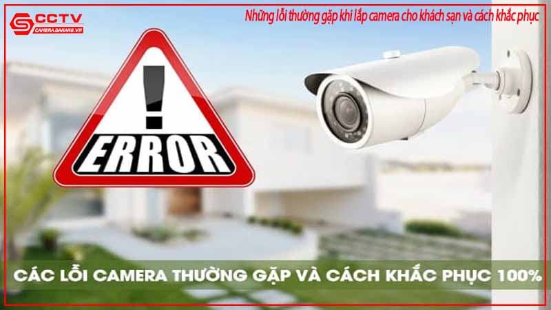 nhung-loi-thuong-gap-khi-lap-camera-cho-khach-san-va-cach-khac-phuc-1