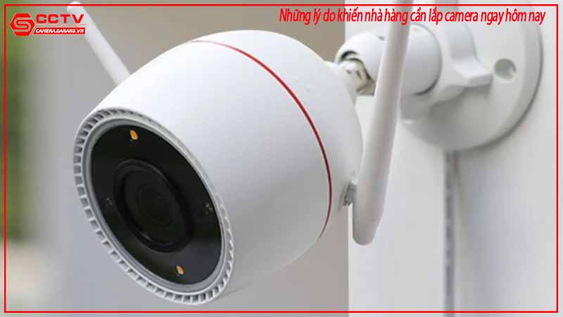 nhung-ly-do-khien-nha-hang-can-lap-camera-ngay-hom-nay-3