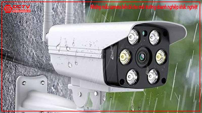 nhung-mau-camera-ben-bi-cho-moi-truong-doanh-nghiep-khac-nghiet-0