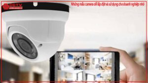 nhung-mau-camera-de-lap-dat-va-su-dung-cho-doanh-nghiep-nho-0