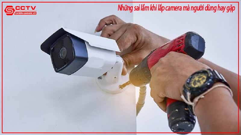 nhung-sai-lam-khi-lap-camera-ma-nguoi-dung-hay-gap-1