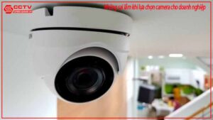 nhung-sai-lam-khi-lua-chon-camera-cho-doanh-nghiep-0