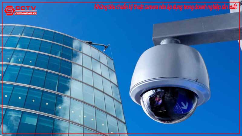 nhung-tieu-chuan-ky-thuat-camera-nen-ap-dung-trong-doanh-nghiep-san-xuat-1