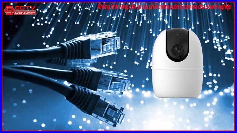 nhung-tinh-nang-can-co-cua-phan-mem-quan-ly-camera-cho-doanh-nghiep-2