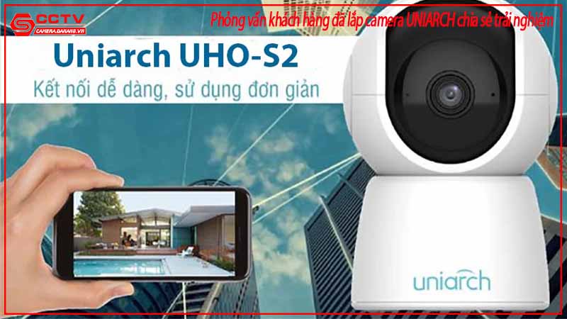 phong-van-khach-hang-da-lap-camera-uniarch-chia-se-trai-nghiem-2