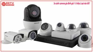 so-sanh-camera-gia-dinh-gia-1-3-trieu-loai-nao-tot-0