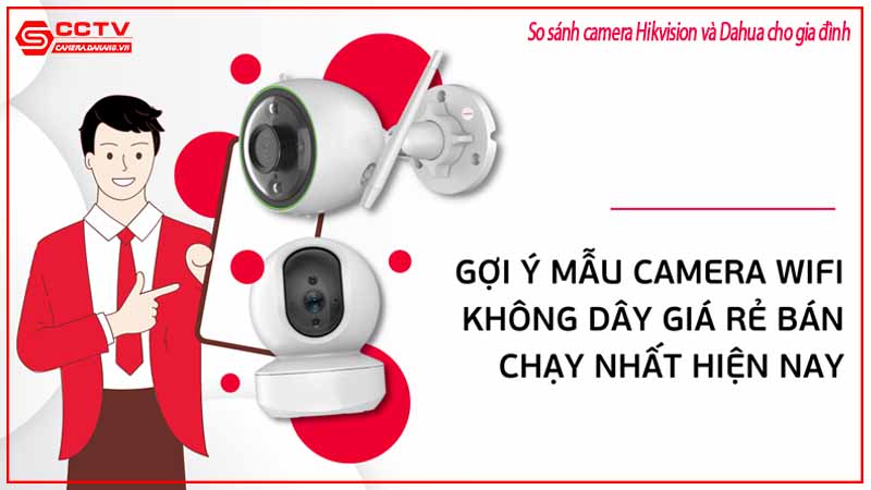 so-sanh-camera-hikvision-va-dahua-cho-gia-dinh-2