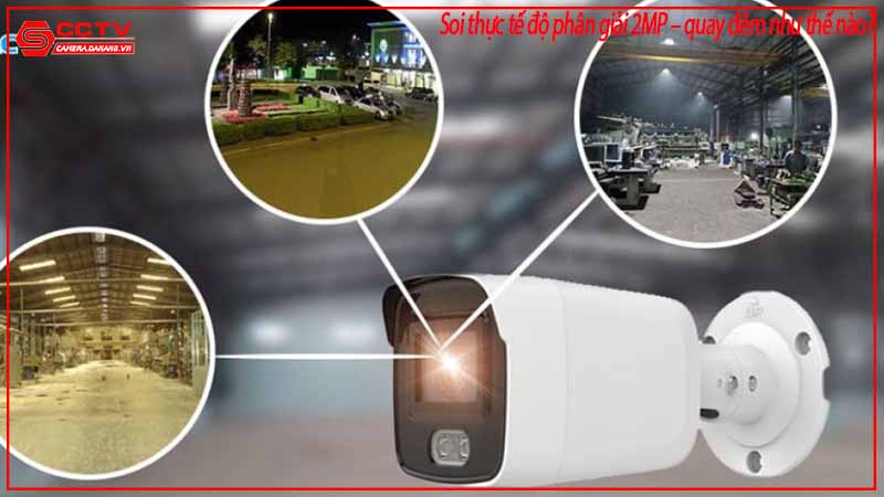 soi-thuc-te-do-phan-giai-2mp-quay-dem-nhu-the-nao-2