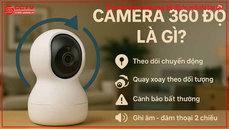 tai-sao-nen-chon-camera-xoay-360-do-cho-ngoi-nha-ban-tai-da-nang-3