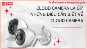 tim-hieu-ve-camera-luu-tru-dam-may-danh-cho-gia-dinh-0