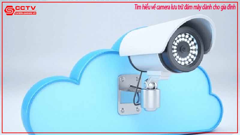 tim-hieu-ve-camera-luu-tru-dam-may-danh-cho-gia-dinh-2