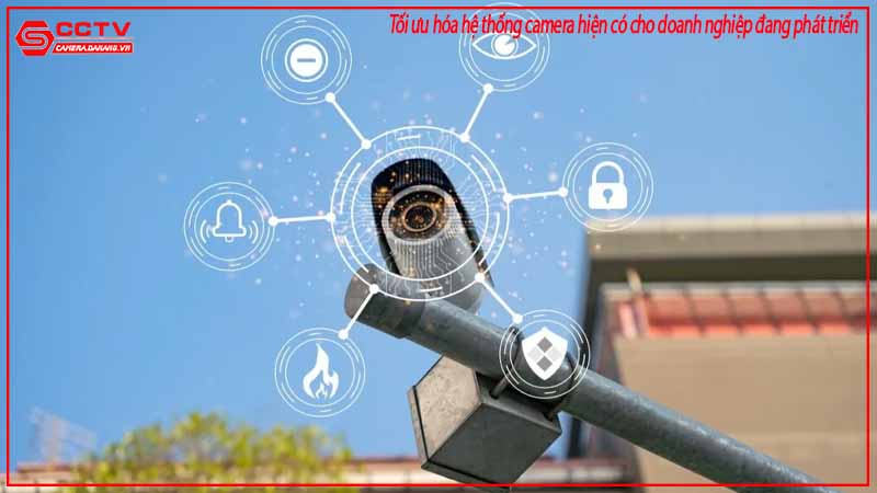toi-uu-hoa-he-thong-camera-hien-co-cho-doanh-nghiep-dang-phat-trien-2