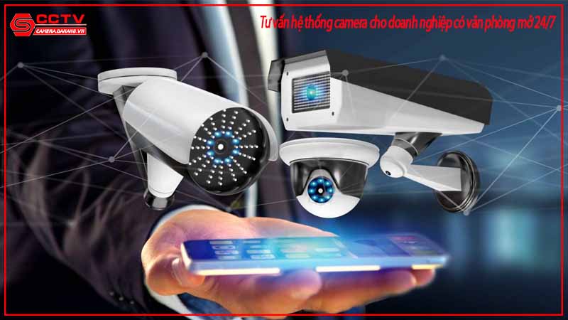 tu-van-he-thong-camera-cho-doanh-nghiep-co-van-phong-mo-24-7-1