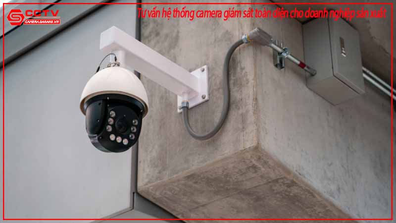 tu-van-he-thong-camera-giam-sat-toan-dien-cho-doanh-nghiep-san-xuat-1