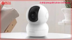 uu-dai-lap-camera-gia-dinh-cuoi-nam-co-nen-tan-dung-0