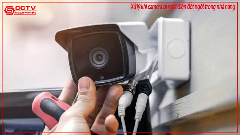 xu-ly-khi-camera-bi-ngat-dien-dot-ngot-trong-nha-hang-1