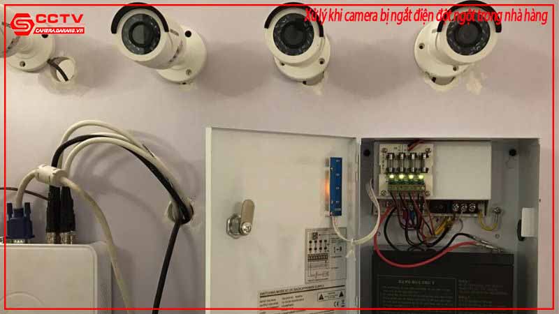 xu-ly-khi-camera-bi-ngat-dien-dot-ngot-trong-nha-hang-2