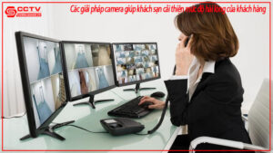 cac-giai-phap-camera-giup-khach-san-cai-thien-muc-do-hai-long-cua-khach-hang-0