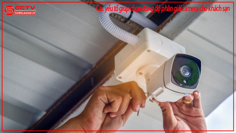 cac-yeu-to-giup-chon-dung-do-phan-giai-camera-cho-khach-san-1