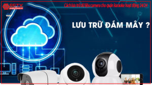 cach-luu-tru-du-lieu-camera-cho-quan-karaoke-hoat-dong-24-24-0