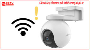 cach-xu-ly-su-co-camera-mat-tin-hieu-trong-bai-giu-xe-0