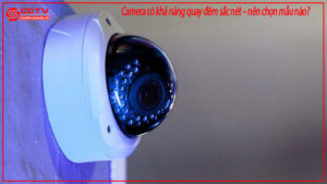 camera-co-kha-nang-quay-dem-sac-net-nen-chon-mau-nao-0