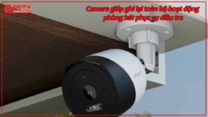 camera-giup-ghi-lai-toan-bo-hoat-dong-phong-hat-phuc-vu-dieu-tra.jpg-1