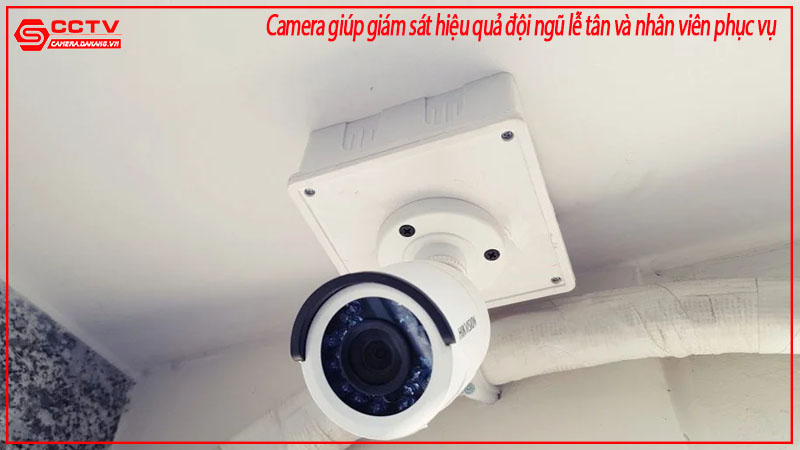 camera-giup-giam-sat-hieu-qua-doi-ngu-le-tan-va-nhan-vien-phuc-vu-1