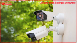 camera-giup-giam-sat-loi-ra-vao-quan-karaoke-an-toan-0