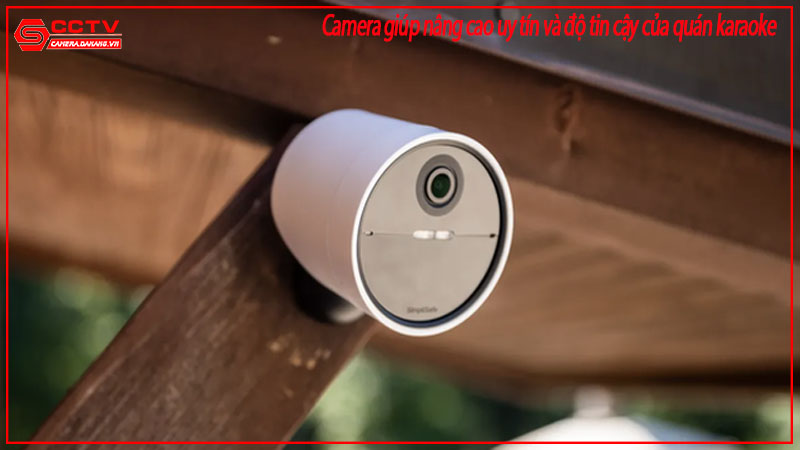 camera-giup-nang-cao-uy-tin-va-do-tin-cay-cua-quan-karaoke-1