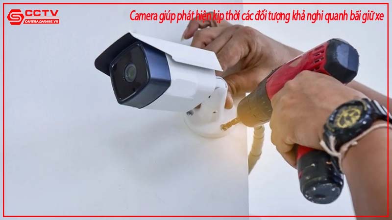 camera-giup-phat-hien-kip-thoi-cac-doi-tuong-kha-nghi-quanh-bai-giu-xe-1