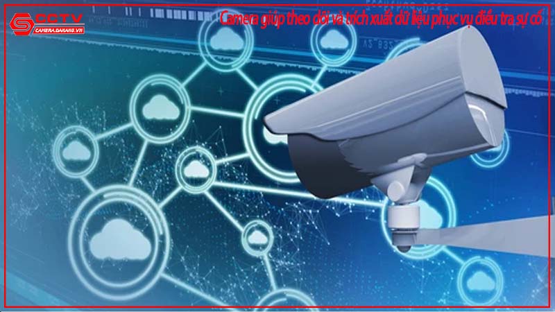 camera-giup-theo-doi-va-trich-xuat-du-lieu-phuc-vu-dieu-tra-su-co-1